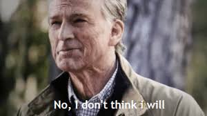 Image result for no i dont think i will