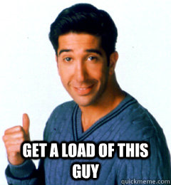 Get a load of this guy.jpg
