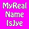 MYREALNAMEISJYE