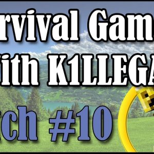 Survival Games With K1LLEGAL | Match #10 - Derp Wars
