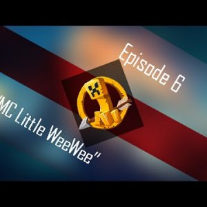MCSG - EP 6 "MC Little WeeWee"
