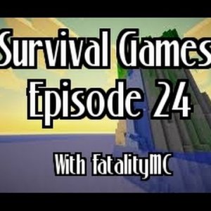 Survival Games: Episode 24 with FatalityMC