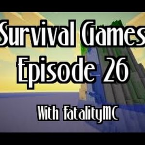 Survival Games: Episode 26 with FatalityMC