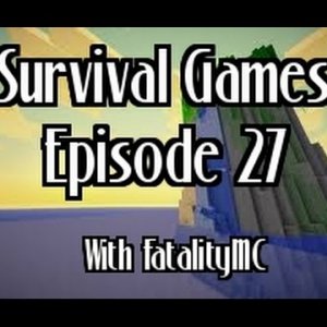 Survival Games: Episode 27 with FatalityMC