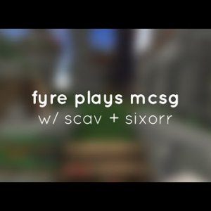 Fyre Plays MSCG | Eps. 1 | w/ Scav + Sixorr